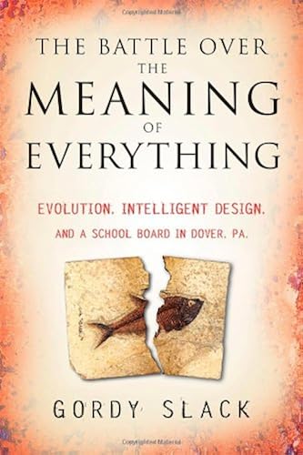 Download The Battle Over the Meaning of Everything: Evolution, Intelligent Design, and a School Board in Dover, PA PDF