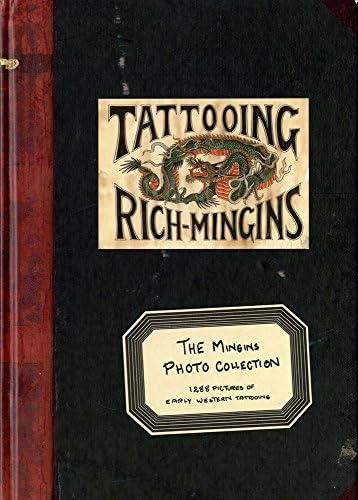 The Mingins Photo Collection: 1288 Pictures of Early Western Tattooing from the Henk Schiffmacher Collection