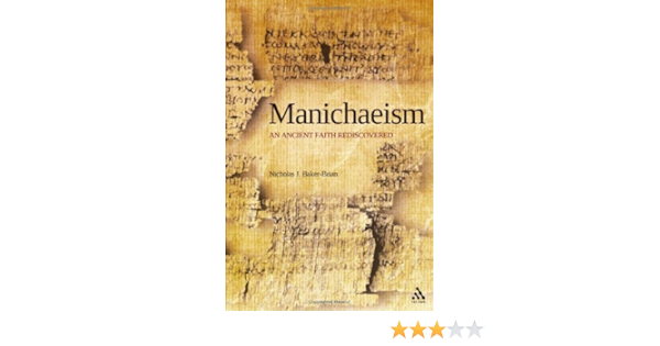 Manichaeism An Ancient Faith Rediscovered Kindle Edition By Baker Brian Nicholas J Religion Spirituality Kindle Ebooks Amazon Com
