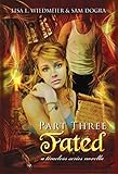 Fated Part Three: A Timeless Series Novel