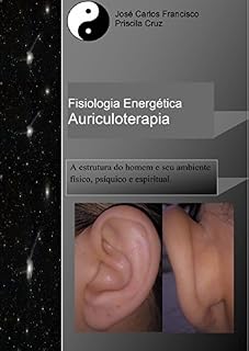 Livro Fisiologia Energética _ Auriculoterapia: Auriculoerapia Chinesa (Fisiologia Energética da Mente)