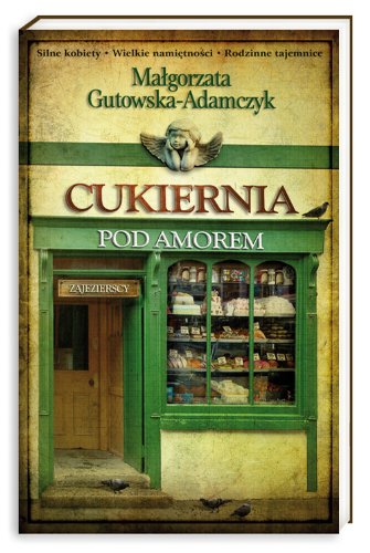 Cukiernia pod Amorem. Zajezierscy (Saga o Gutowie, #1)