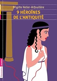 Neuf héroïnes de l'Antiquité