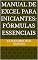 Livro Manual de Excel para Iniciantes: Fórmulas Essenciais