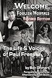 Welcome, Foolish Mortals the Life and Voices of Paul Frees (Revised Edition) by Ben Ohmart, June Foray
