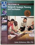 Field Guide to Nonprofit Strategic Planning and Facilitation