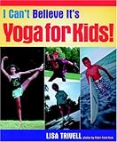 I Can't Believe It's Yoga For Kids! by 