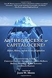 Anthropocene or Capitalocene?: Nature, History, and the Crisis of Capitalism (KAIROS)