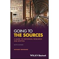 Going to the Sources: A Guide to Historical Research and Writing