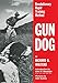 Gun Dog: Revolutionary Rapid Training Method by Richard A. Wolters, John W. Randolph