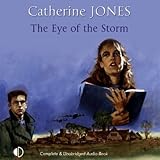 Front cover for the book The Eye of the Storm by Catherine Jones