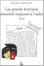 Les  grands écrivains meurent toujours à l'aube