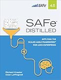 SAFe 4.5 Distilled: Applying the Scaled Agile Framework for Lean Enterprises (2nd Edition)