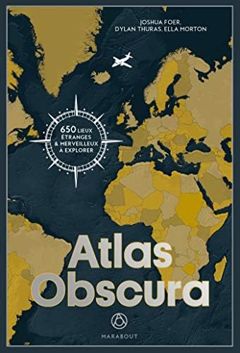 Atlas Obscura - 650 lieux etranges et merveilleux a explorer (Loisirs Illustrés) (French Edition)