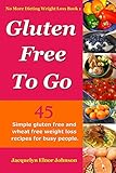 Gluten-Free To Go (No More Dieting Weight Loss Book 1) by Jacquelyn Elnor Johnson