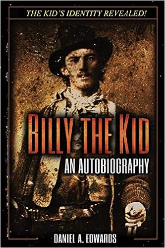 Billy The Kid An Autobiography The Story Of Brushy Bill Roberts