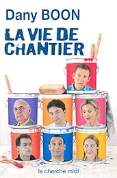 La  vie de chantier