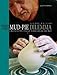 The Mud-Pie Dilemma: A Master Potter's Struggle to Make Art and Ends Meet by 