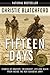 Fifteen Days: Stories of Bravery, Friendship, Life and Death from Inside the New Canadian Army by Christie Blatchford