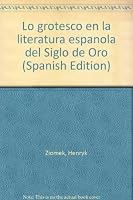 Lo grotesco en la literatura española del Siglo de Oro 847008044X Book Cover
