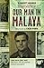 Our Man in Malaya by Margaret Shennan, Chin Peng