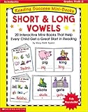 Short & Long Vowels: Twenty Interactive Mini-Books That Help Every Child Get a Great Start in Reading (Reading Success Mini-Books)