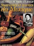Les noces de Frida et Diego: Souvenirs et recettes du Mexique by 