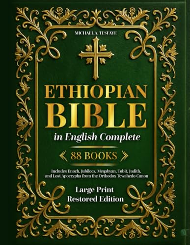 Ethiopian Bible in English Complete 88 Books | Large Print Restored Edition: Includes Enoch, Jubilees, Meqabyan, Tobit, Judith, and Lost Apocrypha from the Orthodox Tewahedo Canon