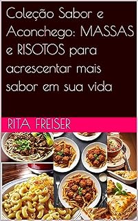 Livro Coleção Sabor e Aconchego: MASSAS e RISOTOS para acrescentar mais sabor em sua vida