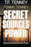 Secret Sources of Power: Rediscovering Biblical Power Points by T. F. Tenney, Tommy Tenney