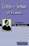 Letters and Sermons of T.B. Larimore Vol. 2 by 