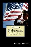 Willie Robertson: The Inspirational Life Story of Willie Robertson; Duck Commander CEO, Reality Television Star, and National Role Model