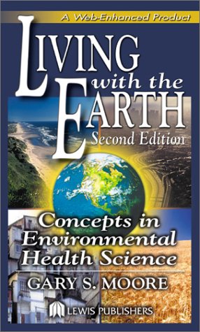 Living with the Earth: Concepts in Environmental Health Science, Second Edition