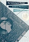 The Technological Woman : Interfacing with Tomorrow, Zimmerman, Jan, 0275917304