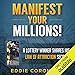 Manifest Your Millions!: A Lottery Winner Shares his Law of Attraction Secrets by 