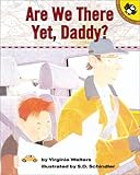 Are We There Yet, Daddy?