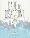 Dare to Disappoint: Growing Up in Turkey by Ozge Samanci