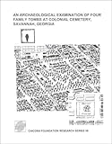 An Archaeological Examination of Four Family Tombs at Colonial Cemetery, Savannah, Georgia, Trinkley, Michael and Hacker, Debi, 1583170537