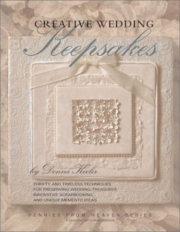Creative Wedding Keepsakes (Pennies from Heaven) by Donna Kooler