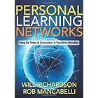 Personal Learning Networks: Using the Power of Connections to Transform Education