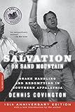 Salvation on Sand Mountain: Snake Handling and Redemption in Southern Appalachia