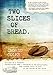 Two Slices of Bread: Interned in a Japanese concentration camp, evacuated to the Netherlands, then f by Ingrid Coles