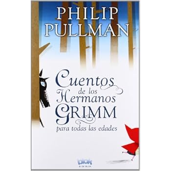 Cuentos de los hermanos Grimm para todas las edades (B DE BLOK) Cuentos de los hermanos Grimm para todas las edades (B DE BLOK)
