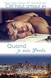 Quand je suis Perdu (ciel haut amour t. 3) (French Edition) by Aria Grace