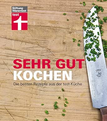 Amazon Com Sehr Gut Kochen Die Besten Rezepte Aus Der Test Kuche German Edition Ebook Kaftan Vera Lennert Dorothee Kindle Store