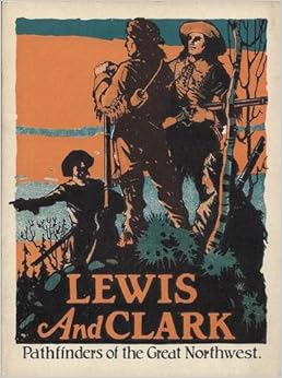 Lewis And Clark Pathfinders Of The Pacific Northwest John