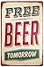 ERLOOD Drink Good Beer with Good Friends Metal Retro Vintage Tin Sign Bar Wall Decor Poster 12 X 8 Inches (FREE BEER)