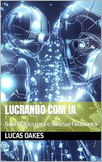 Livro Lucrando com IA: Guia Prático para o Sucesso Financeiro