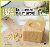 Le savon de Marseille : 100% naturel pour tout nettoyer dans la masion by 