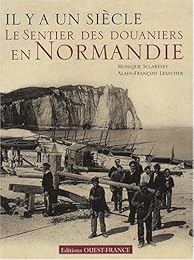 Il y a un siècle, le sentier des douaniers en Normandie